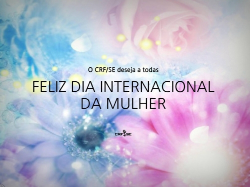 CRF/SE deseja feliz Dia Internacional da Mulher