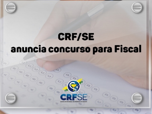 PRESIDENTE DO CRF/SE ANUNCIA CONCURSO PARA FISCAL 