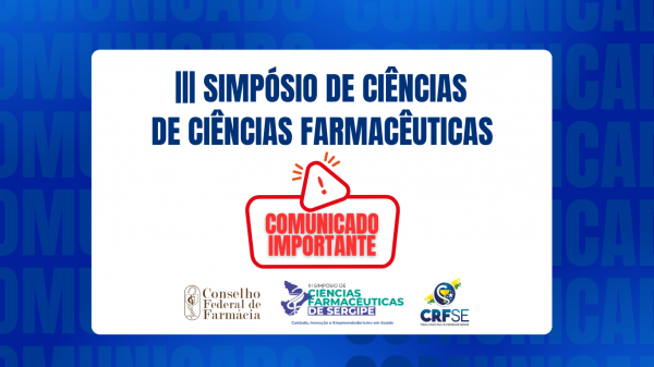 Atenção: inscritos no 3º Simpósio de Ciências Farmacêuticas de Sergipe devem confirmar inscrição