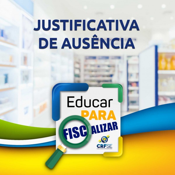 EDUCAR PARA FISCALIZAR #18 - JUSTIFICATIVA DE AUSÊNCIA
