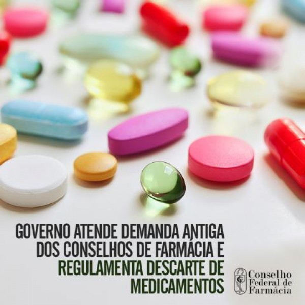 GOVERNO FEDERAL ATENDE DEMANDA ANTIGA DOS CONSELHOS DE FARMÁCIA E REGULAMENTA DESCARTE DE MEDICAMENTOS