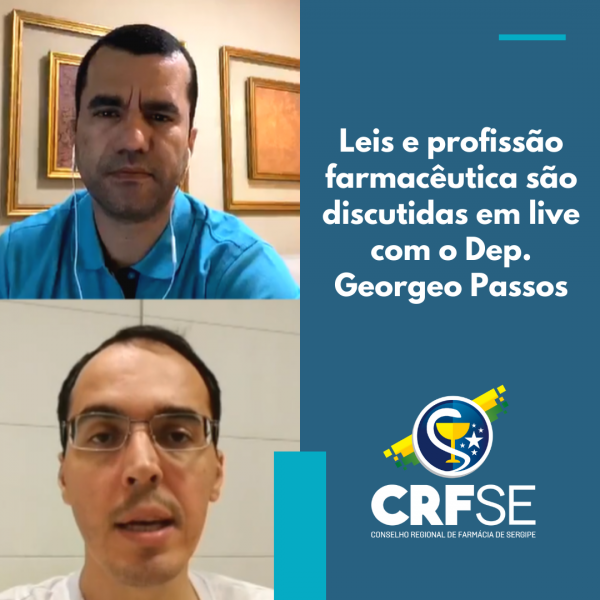 LEIS E PROFISSÃO FARMACÊUTICA SÃO DISCUTIDAS EM LIVE COM O DEP. GEORGEO PASSOS
