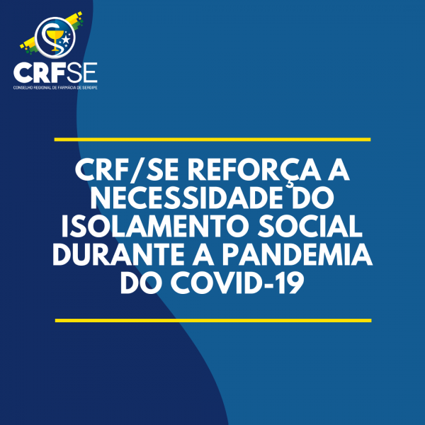 CRF/SE REFORÇA A NECESSIDADE DO ISOLAMENTO SOCIAL DURANTE A PANDEMIA DO COVID-19